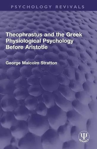 Theophrastus and the Greek Physiological Psychology Before Aristotle cover