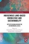 Indigenous Land-Based Knowledge and Sustainability cover