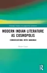 Modern Indian Literature as Cosmopolis cover