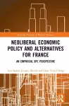 Neoliberal Economic Policy and Alternatives for France cover