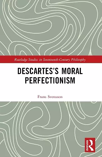 Descartes’s Moral Perfectionism cover