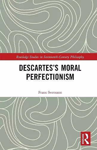 Descartes’s Moral Perfectionism cover