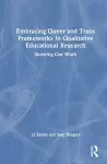 Embracing Queer and Trans Frameworks in Qualitative Educational Research cover