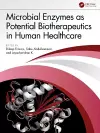 Microbial Enzymes as Potential Biotherapeutics in Human Healthcare cover