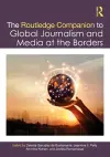 The Routledge Companion to Global Journalism and Media at the Borders cover