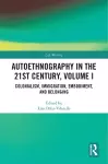 Autoethnography in the 21st Century, Volume I cover