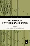 Suspension in Epistemology and Beyond cover
