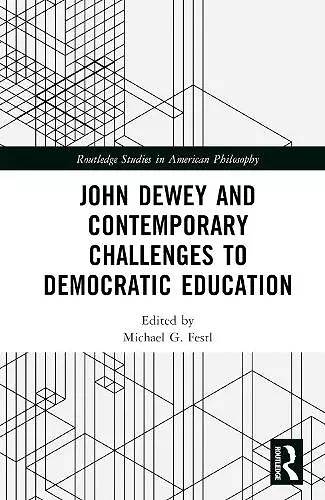 John Dewey and Contemporary Challenges to Democratic Education cover