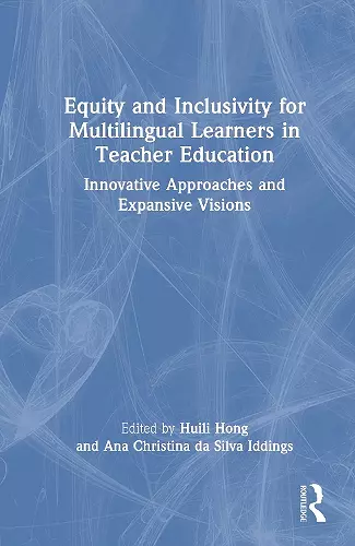 Equity and Inclusivity for Multilingual Learners in Teacher Education cover