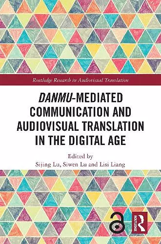 Danmu-mediated Communication and Audiovisual Translation in the Digital Age cover