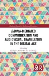 Danmu-mediated Communication and Audiovisual Translation in the Digital Age cover
