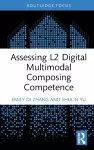 Assessing L2 Digital Multimodal Composing Competence cover