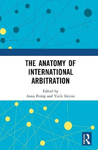 The Anatomy of International Arbitration cover