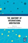The Anatomy of International Arbitration cover