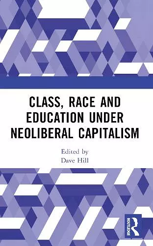 Class, Race and Education under Neoliberal Capitalism cover
