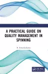 A Practical Guide on Quality Management in Spinning cover