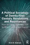 A Political Sociology of Twenty-First Century Revolutions and Resistances cover