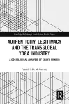 Authenticity, Legitimacy and the Transglobal Yoga Industry cover