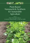 Plant-Based Nanoparticle Synthesis for Sustainable Agriculture cover