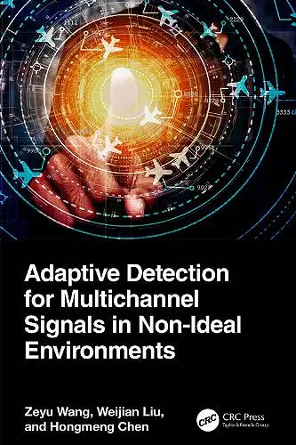 Adaptive Detection for Multichannel Signals in Non-Ideal Environments cover