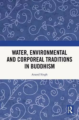 Water, Environmental and Corporeal Traditions in Buddhism cover