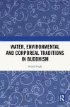 Water, Environmental and Corporeal Traditions in Buddhism cover