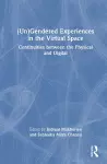 (Un)Gendered Experiences in the Virtual Space cover