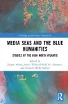 Media Seas and the Blue Humanities cover