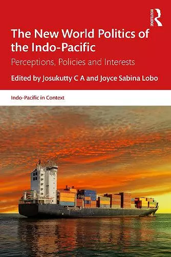 The New World Politics of the Indo-Pacific cover