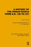 A History of the Roman World from A.D. 138 to 337 cover