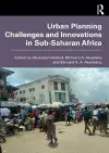Urban Planning Challenges and Innovations in Sub-Saharan Africa cover