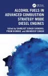 Alcohol Fuels in Advanced Combustion Strategy Mode Diesel Engines cover