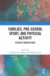 Families, Pre-School Sport, and Physical Activity cover