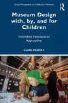 Museum Design with, by, and for Children cover