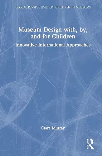 Museum Design with, by, and for Children cover