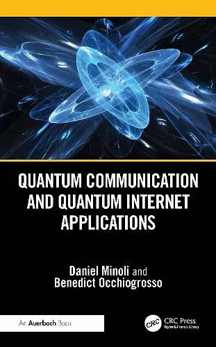 Quantum Communication and Quantum Internet Applications cover