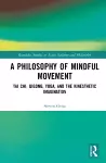 A Philosophy of Mindful Movement cover
