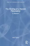 The Making of a Marxist Philosopher cover