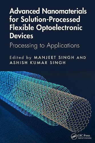 Advanced Nanomaterials for Solution-Processed Flexible Optoelectronic Devices cover