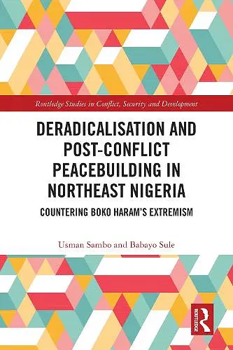 Deradicalisation and Post-Conflict Peacebuilding in Northeast Nigeria cover