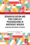 Deradicalisation and Post-Conflict Peacebuilding in Northeast Nigeria cover