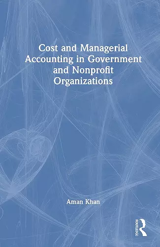 Cost and Managerial Accounting in Government and Nonprofit Organizations cover