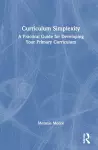 Curriculum Simplexity: A Practical Guide for Developing Your Primary Curriculum cover