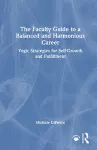 The Faculty Guide to a Balanced and Harmonious Career cover