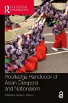 Routledge Handbook of Asian Diaspora and Nationalism cover