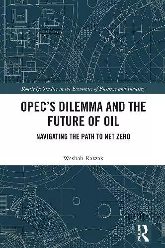 OPEC’s Dilemma and the Future of Oil cover