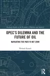 OPEC’s Dilemma and the Future of Oil cover