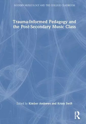 Trauma-Informed Pedagogy and the Post-Secondary Music Class cover