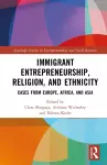 Immigrant Entrepreneurship, Religion, and Ethnicity cover