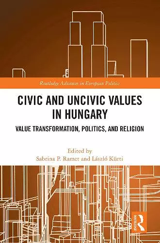 Civic and Uncivic Values in Hungary cover